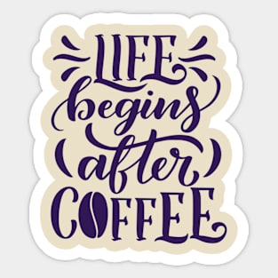 Life Begins After Coffee Sticker